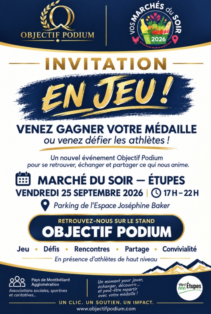 <p>Une animation qui se veut avant tout un moment de rencontre et de transmission, pour mieux connaître celles et ceux qui font vivre le sport de haut niveau amateur… et donner envie de jouer, vous aussi, votre rôle.<br />
Prenez part à l&rsquo;aventure : Découvrir. Participer. Échanger. Comprendre.</p>
<p><strong>ÉTUPES | </strong>Parking de la salle Joséphine Beker.</p>
<p><strong>Vendredi 25 septembre 2026 – 17/22 heures</strong></p>
<p>Votre présence nous ferait naturellement très plaisir et contribuerait à donner tout son sens à notre démarche collective.</p>
<p>Voir informations pratiques à l&rsquo;affiche.</p>
<p>Au plaisir de vous retrouver à Étupes et de faire vivre ensemble l’esprit Objectif Podium.</p>
<p>&nbsp;</p>
<p><strong>À VOUS DE JOUER POUR GAGNER !</strong></p>
<p>En collaboration avec les organisateurs : marché, brocante, salon professionnel, fête locale, événement sportif… Objectif Podium installe un espace vivant, convivial et participatif, où chacun peut découvrir nos initiatives, tester ses connaissances, relever des défis, échanger avec les sportifs et comprendre comment, à son niveau, il peut contribuer à accompagner nos champions dans leur quête de médaille.</p>
<p>À travers des séquences courtes, ludiques et accessibles à tous, EN JEU ! propose de jouer, de découvrir et de partager autour de trois dimensions essentielles : le projet sportif, la performance et le territoire.</p>
<p>Une animation qui se veut avant tout un moment de rencontre et de transmission, pour mieux connaître celles et ceux qui font vivre le sport de haut niveau amateur… et donner envie de jouer, vous aussi, votre rôle.</p>
<p>&nbsp;</p>
<p><strong>Calendrier 2027, en construction :</strong></p>
<p>EN JEU ! — ?</p>
<p>EN JEU ! — ?</p>
<p>EN JEU ! — ?</p>
<p>EN JEU ! — ?</p>
